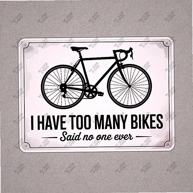 Funny Bicycle Sign I Have Too Many Bikes Perfect for Cycling #7640